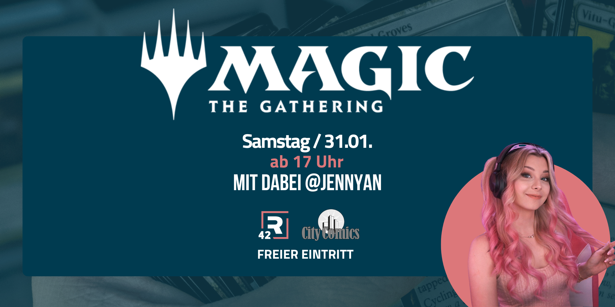 Ankündigungsbild für Magic the Gathering mit allen Daten zum Event und einem Foto der Streamerin Jennyan