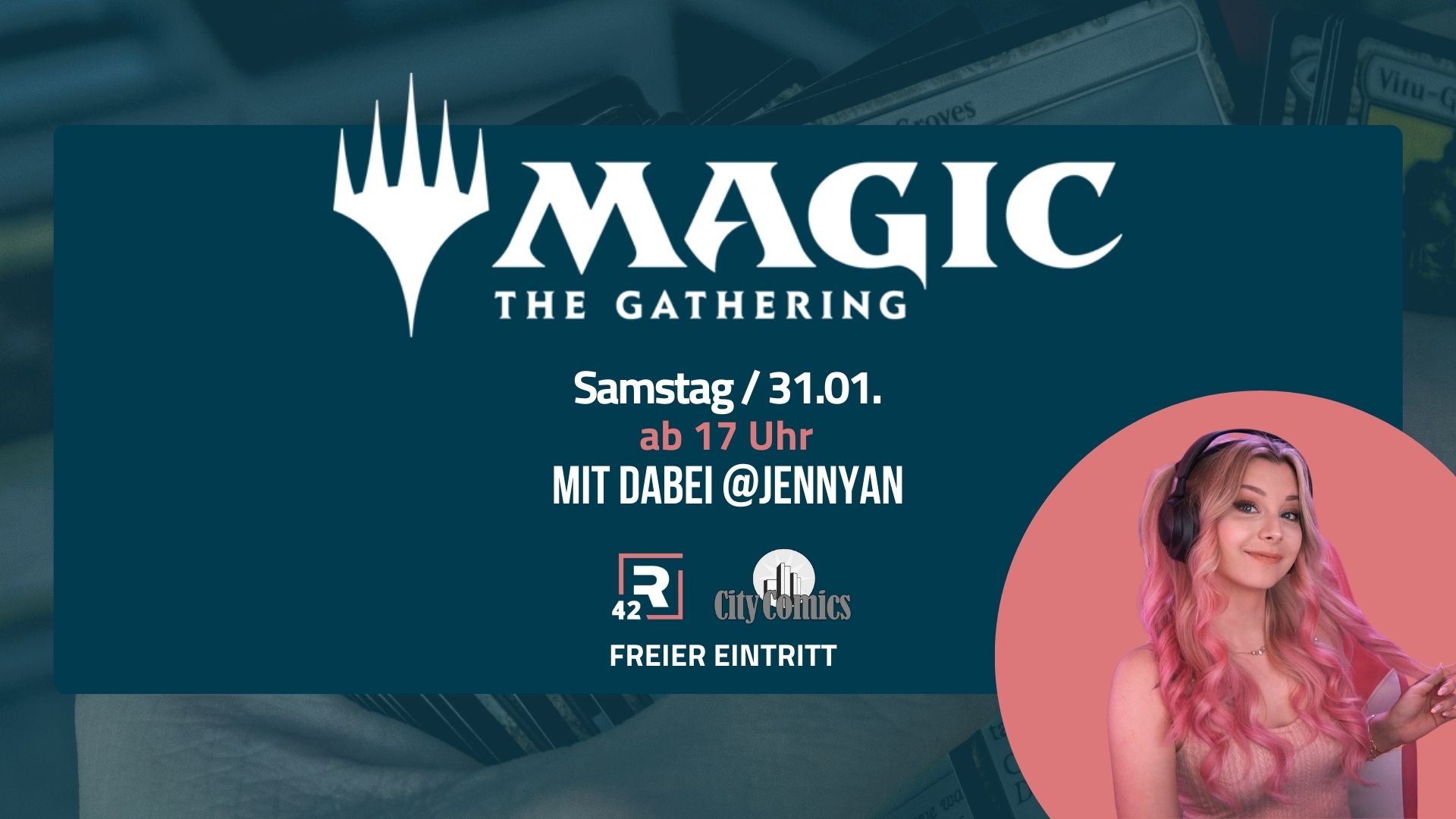 Ankündigungsbild für Magic the Gathering mit allen Daten zum Event und einem Foto der Streamerin Jennyan
